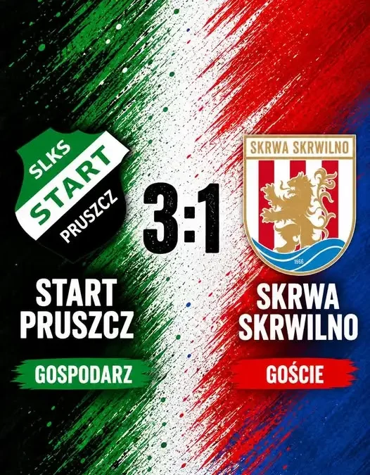 Start Pruszcz wygrał ze Skrwą Skrwilno 3:1 po dramatycznej końcówce